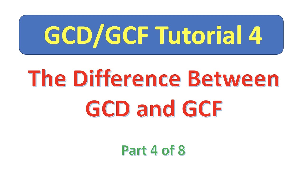 GCD04 The Difference Between GCD And GCF - YouTube