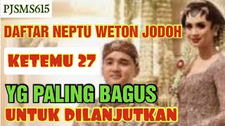 Daftar Neptu Weton Jodoh Ketemu 27 Yg Paling Bagus Utk Dilanjutkan | PJSMS615