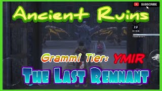 The Last Remnant | Ancient Ruins | Special Rare Monster | Grammi Tier: YMIR |