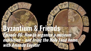 86. How to organize a museum exhibition – and bring the Holy Land home, with Amanda Luyster