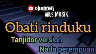 OBATI RINDUKU_TANJIDOR VERSION_NADA CEWE RENDAH