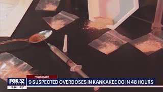 9 suspected fentanyl overdoses reported in Kankakee County in 48 hours