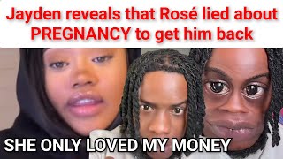 Jayden says Rose'A Tried to Trap him with a baby Allegedly