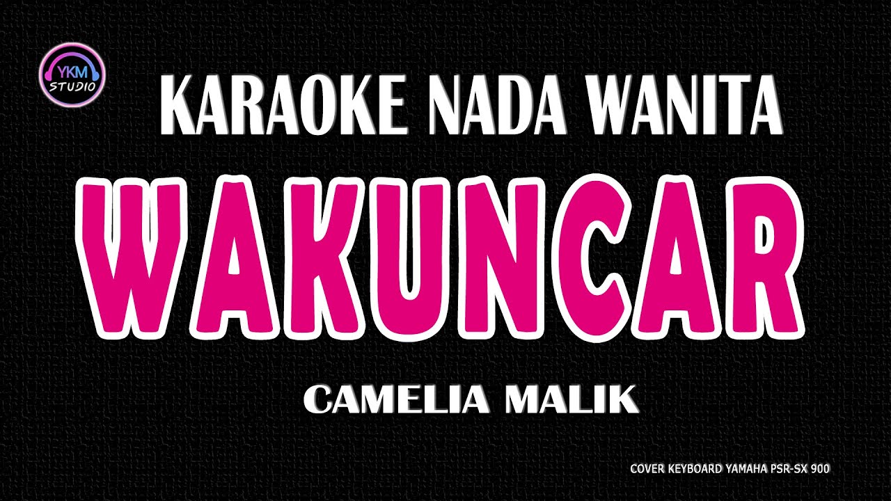 Wakuncar Karaoke Nada Wanita Camelia Malik Youtube