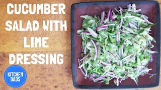 Easy Cucumber Salad with Lime Dressing Thai Style | Kitchen Dads Cooking