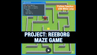 Chapter 7 | Function and While Loop Karel Game | Project : Reeborg MAZE Game explained