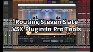 How To Route Steven Slate's VSX Plugin In Pro Tools