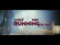 Chike-Running-To-You-Ft-Simi- (Official Video)