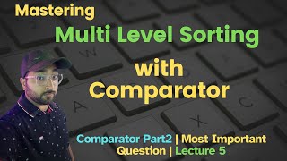 Multi Level Sorting using Comparator | Lecture 5