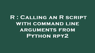 R : Calling an R script with command line arguments from Python rpy2