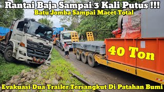 Steel Chain Broken 3 Times || Dramatic Evacuation of Truck Trailer Stuck in Batu Jomba Earth Fault