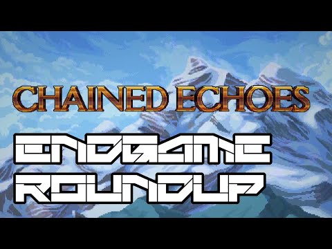Chained Echoes  Endgame Extras