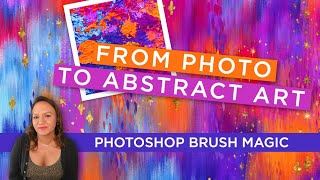 Easy Photoshop Brush Hack: Create Painted Abstract Art Directly from a Photograph