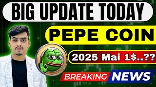 Pepe Coin Big Update | When Will PEPE coin Pump ? | Pepe Coin Price Prediction | Target for 2025