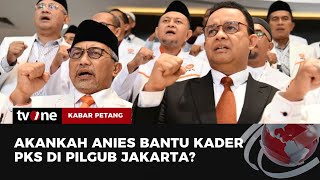 Akankah Anies Bantu Kader PKS di Pilgub DKI? | Kabar Petang tvOne