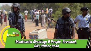 Mankessim Shooting: 5 People  Arrested, BNI Officer Dead- District Police Commander