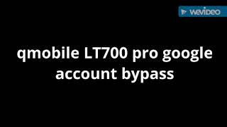 Qmobile Lt700 pro google account bypass