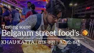 Street Foods of Belgaum 🍗🍔 | khau-Katta | Vlog 26 | sohebkhan