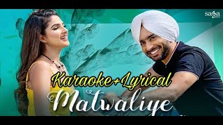 Matwaliye - (Karaoke+Lyrical) Satinder Sartaaj Ft. Diljott | Seven Rivers | Beat Minister