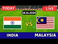 🔴 LIVE: Malaysia vs India - TODAY  International Friendly Match 2024 🇲🇾🇮🇳