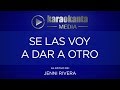 Karaokanta - Jenni Rivera - Se las voy a dar a otro