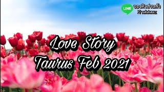 💞🌷Lᴏᴠᴇ Sᴛᴏʀʏ Tᴀᴜʀᴜs Fᴇʙ 2021 : ความรักราศีพฤษภ กพ. “ใครบางคนที่มีผลต่อใจมาก”🌷💞