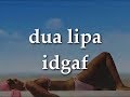 dua lipa - idgaf (official lyrics)