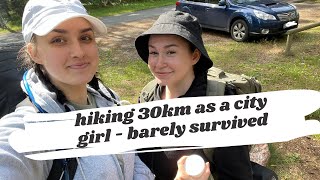 hiking 30km as a city girl - BARELY SURVIVED