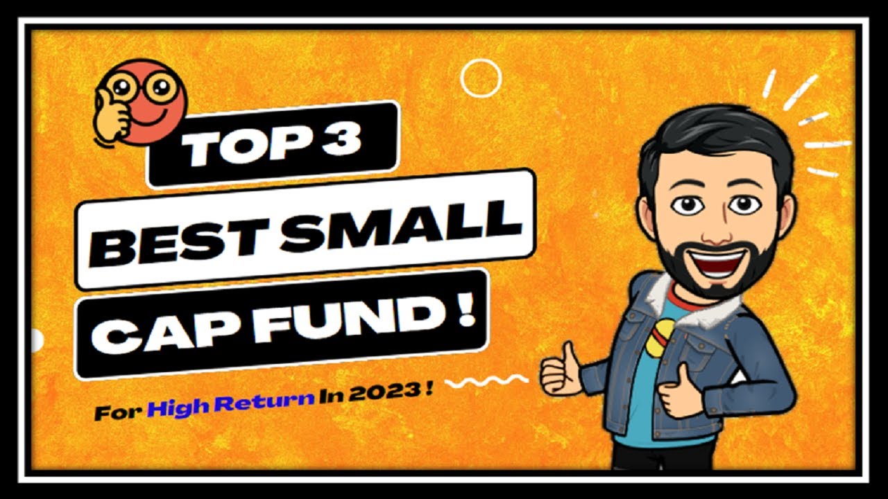 Best Small Cap Mutual Funds 2023 | Best Funds For High Return In 2023 # ...