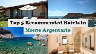Top 5 Recommended Hotels In Monte Argentario | Best Hotels In Monte Argentario