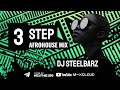 DJ STEELBARZ - 3STEP AFROHOUSE MIX 2025 |Thukzin | Jazzworx | Thukuthela | Uvalo | Mawhoo | Isaka