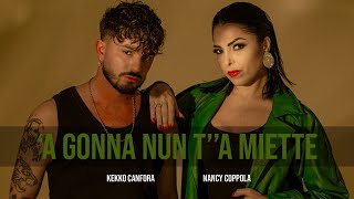 Kekko Canfora feat Nancy Coppola - ‘A gonna nun t’’a miette (Video Ufficiale 2024)