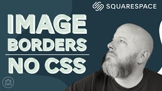Add Borders to Images in Squarespace FAST Without Coding!