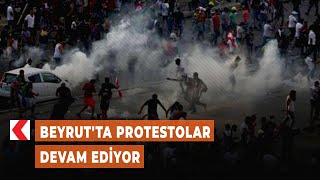 Beyrut'ta protestolar devam ediyor