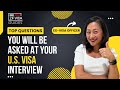 Ex-Visa Officer shares Top Questions you will be asked at your U.S. Visa Interview