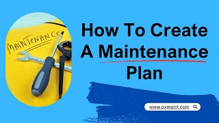 How to Create a Maintenance Plan - Oxmaint