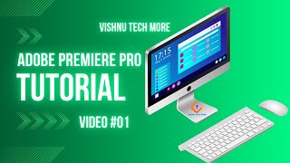 Premiere Pro Tutorial for Beginners 2024 - Everything you Need to Know! 01 @vishnutechmore