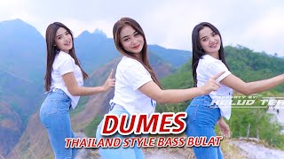 DJ DUMES - THAILAND STYLE BASS BULAT PALING DI CARI 2023