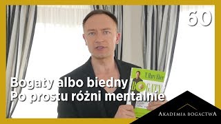 60. ,,Bogaty albo biedny - po prostu różni mentalnie