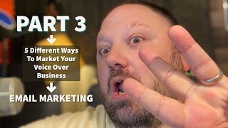 5 DIFFERENT Ways To Market Your Voice Over Business Part 3 - Email Marketing