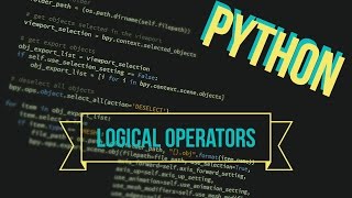 Python, Ep. 7: Logical Operators