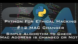 #12 Algorithm for checking MAC Address is changed or not || Python For Hacking || S.M. Security