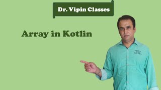 Kotlin Tutorial -16: Array | Dr Vipin Classes