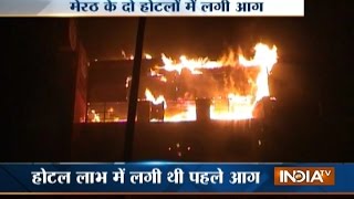 Major Fire Breaks out in Meerut Hotels