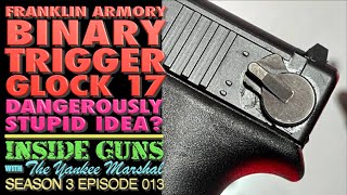 Franklin Armory Binary Trigger Glock 17: A Dangerously Stupid Idea?