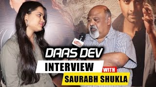 Daas Dev | Chit Chat With Saurabh Shukla | Exclusive Interview