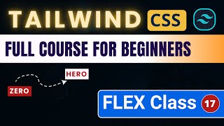 Tailwind CSS Tutorial For Beginners in Hindi #17 Flex Classes
