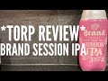 *Torp Review* Brand Session IPA