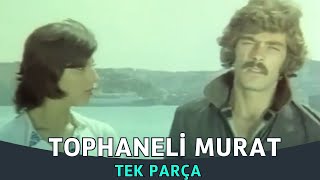 Tophaneli Murat | Kadir İnanır Eski Türk Filmi