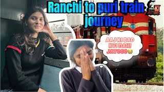 Ranchi to Puri Train 🚂 Journey || Zindagi ka Worst Experience 😡 #trending #viralvideo #journey #new